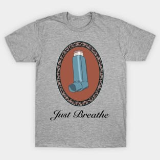 Just breathe T-Shirt